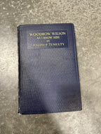 Woodrow Wilson As I Know Him, Joseph P. Tumulty, Doubleday Page, 1921