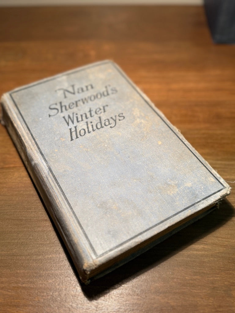 Nan Sherwood’s Winter Holidays by Annie Roe Carr, c. 1914–1920 Antique Hardcover