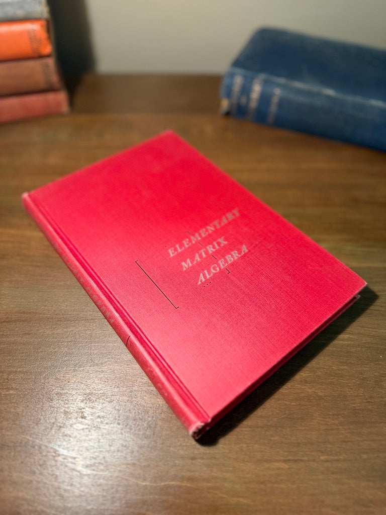 Elementary Matrix Algebra by Franz E. Hohn, 1960 Third Printing, Red Cloth Hardcover