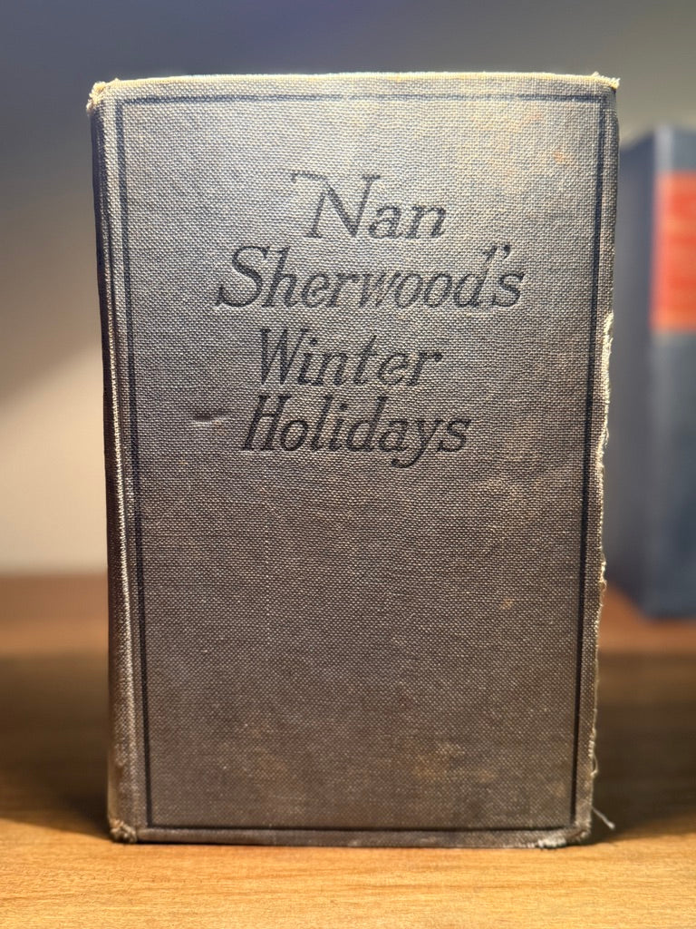 Nan Sherwood’s Winter Holidays by Annie Roe Carr, c. 1914–1920 Antique Hardcover