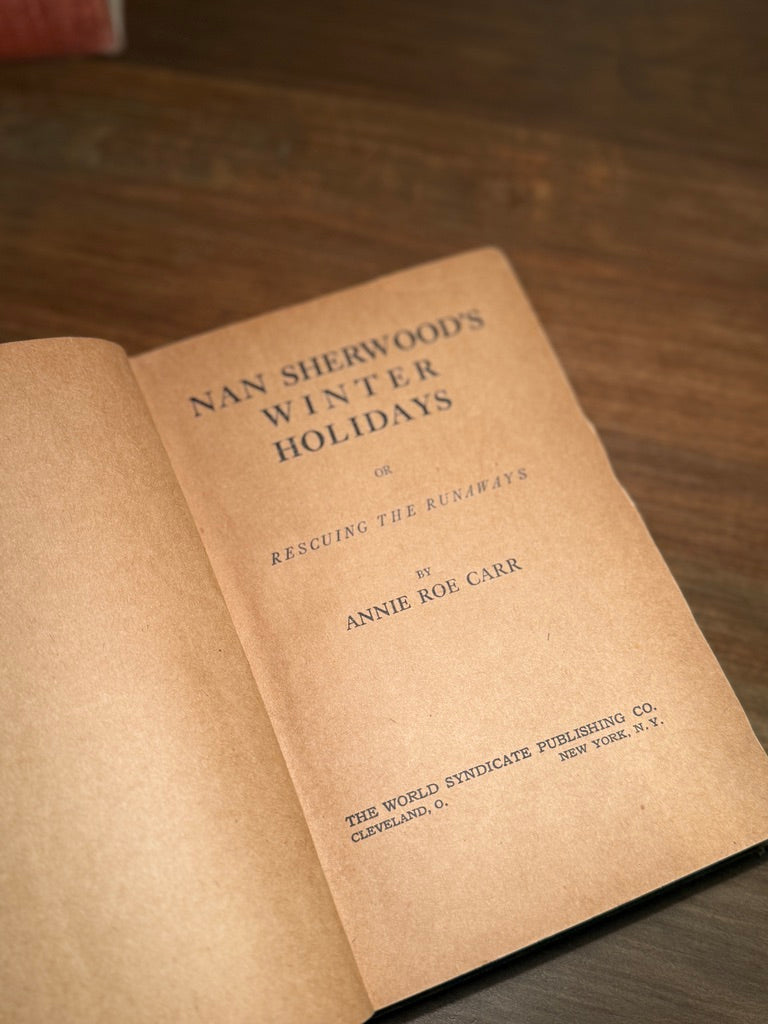 Nan Sherwood’s Winter Holidays by Annie Roe Carr, c. 1914–1920 Antique Hardcover