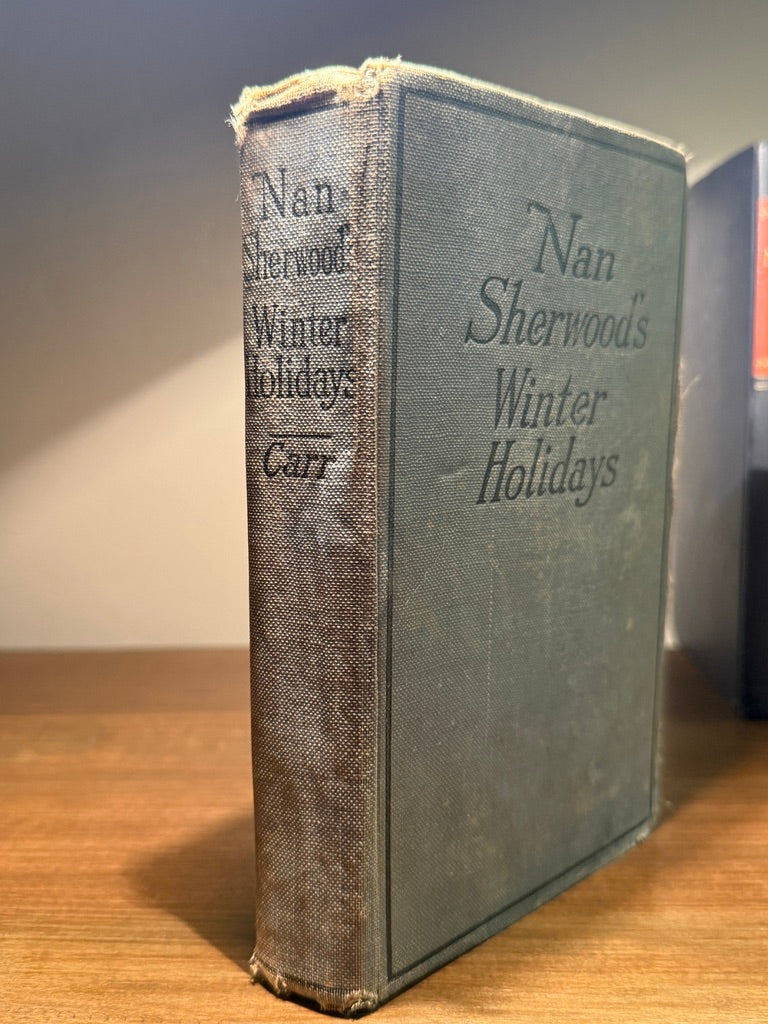 Nan Sherwood’s Winter Holidays by Annie Roe Carr, c. 1914–1920 Antique Hardcover